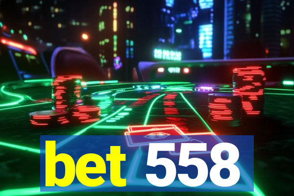 bet 558